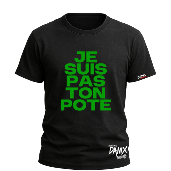 Tshirt Je suis pas ton pote [DANIX CENSORED]